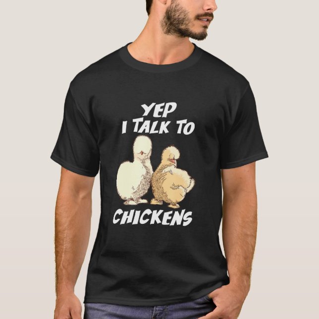 Camiseta Yep I Talk To Chickens Japanese Silkie Chickens Cu (Frente)