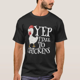 Camiseta Yep I Talk To Chickens Sarcastic Funny Saying Cute