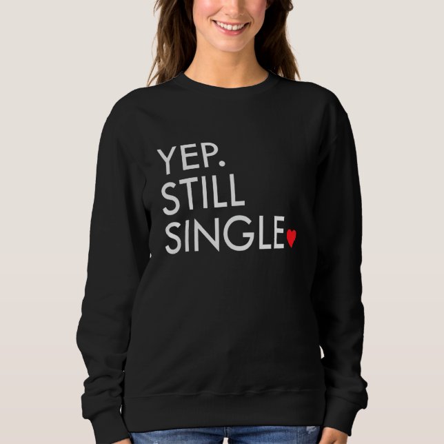 Camiseta Yep Still Single Funny Valentine's Day Meme Af Men (Frente)