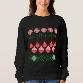 Camiseta Yep, Still Single Ugly Christmas Sweatshirt