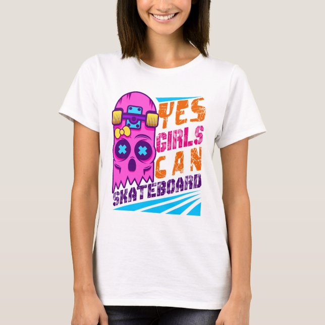 Camiseta Yes Girls Can Skateboard Skateboarding Skateboard  (Frente)