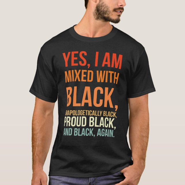 Camiseta Yes I Am Mixed With Black Proud Black History Afri (Frente)