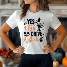 Camiseta Yes I Can Drive A Stick Witch | Funny Halloween 