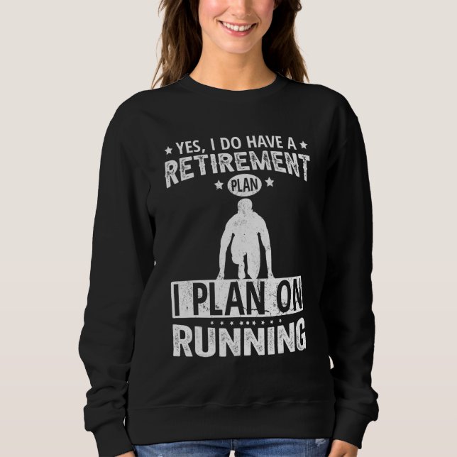 Camiseta Yes I Do Have A Retirement Plan I Plan On Running (Frente)