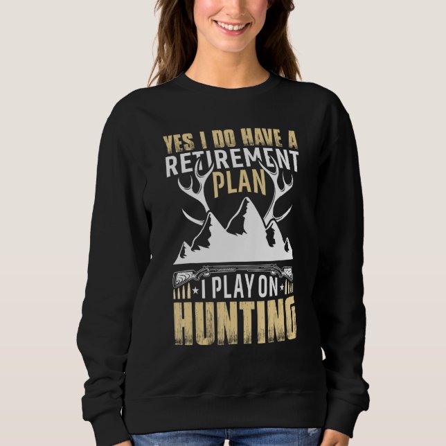 Camiseta Yes I Do Have A Retirement Plan I Play On Hunting (Frente)