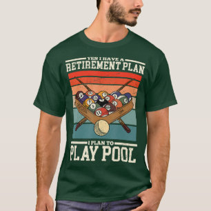 Camiseta Yes I Have A Retirement Plan I Plan to Play Billia