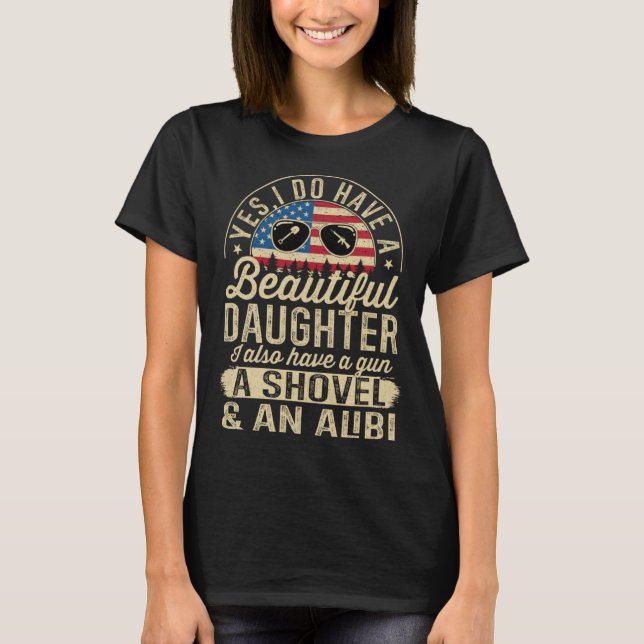 Camiseta Yes I Have A Very Beautiful Pretty Daughter Gun Sh (Frente)