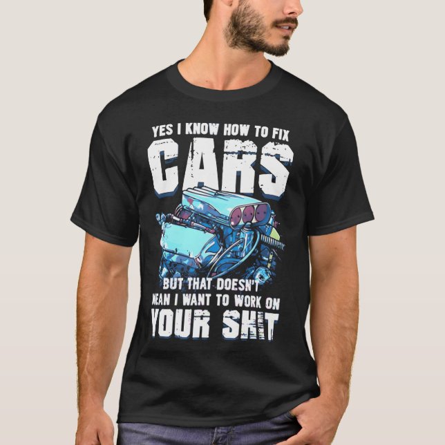 Camiseta Yes I Know Howo Fi Cars But Doesnt Mean I Want gir (Frente)