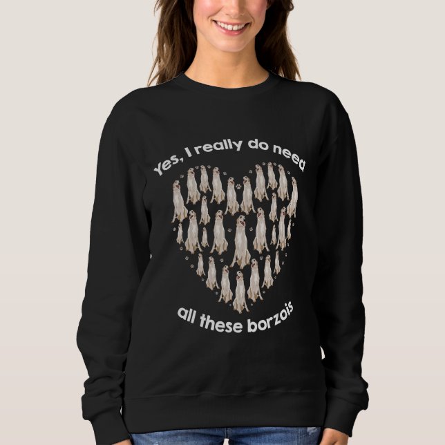Camiseta Yes I Really Do Need All These BORZOIs (Frente)