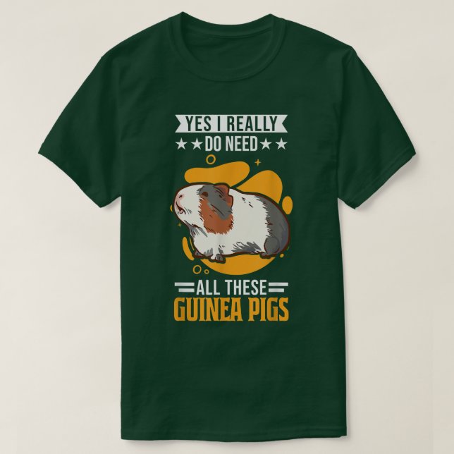 Camiseta Yes I Really Do Need All These Guinea Pigs5771  (Frente do Design)
