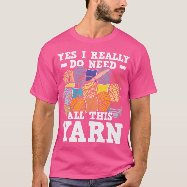 Camiseta Yes I Really Do Need All This Yarn - Knitting Croc (Frente)