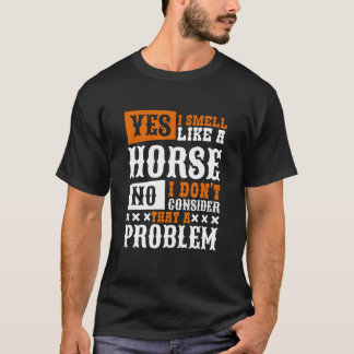 Camiseta Yes I Smell Like A Horse Horseback Riding