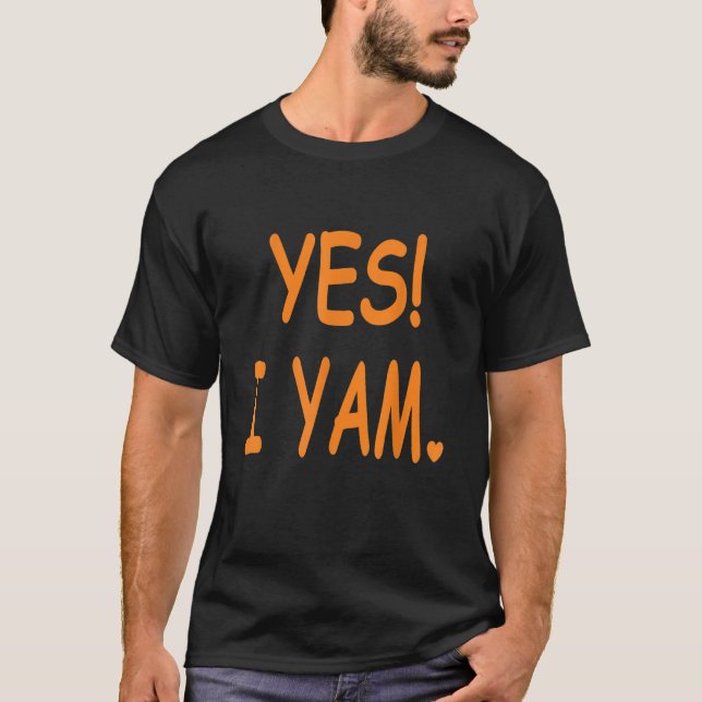 Camiseta Yes I yam my sweet potato for matching couple than (Frente)