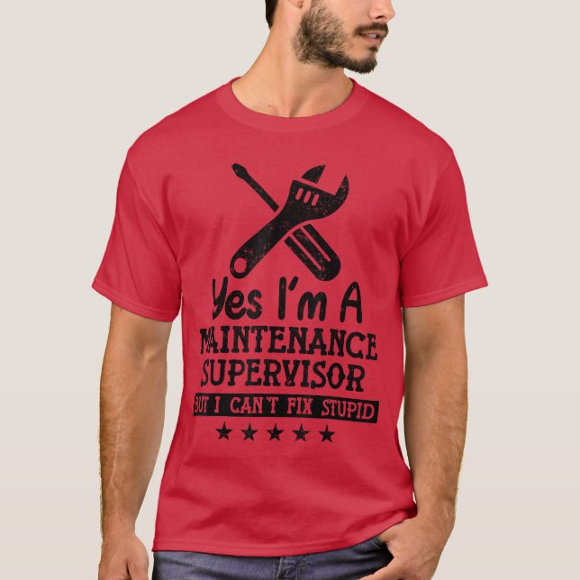 Camiseta Yes Im A Maintenance Supervisor Funny Maintenance  (Frente)