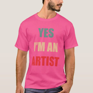 Camiseta Yes Im an artist funny gift idea for girlfriend bo