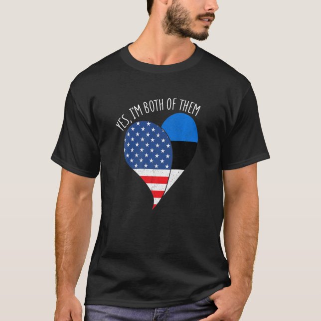 Camiseta Yes, I'm Both Of Them Half American Half Estonian  (Frente)