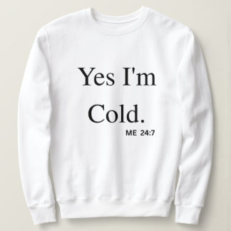 Camiseta Yes I'm Cold