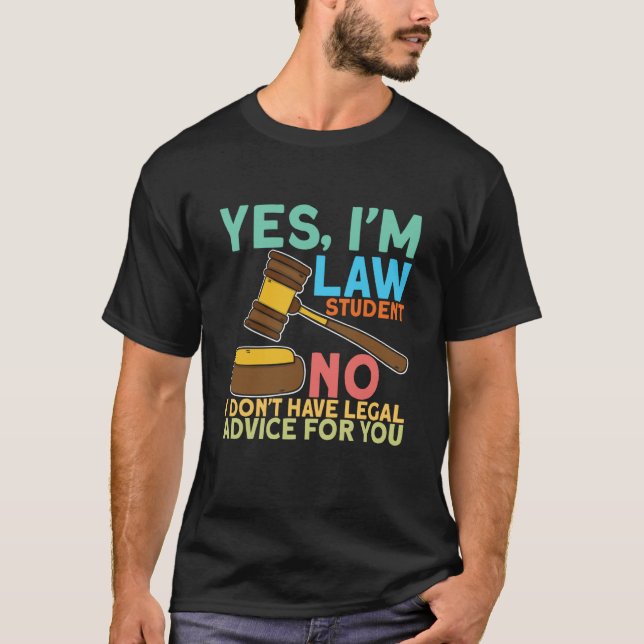 Camiseta Yes Im Law Student for Aspiring Lawyers and Law St (Frente)