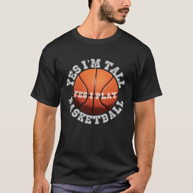 Camiseta Yes I'm Tall Yes I Play Basketball    Player (Frente)