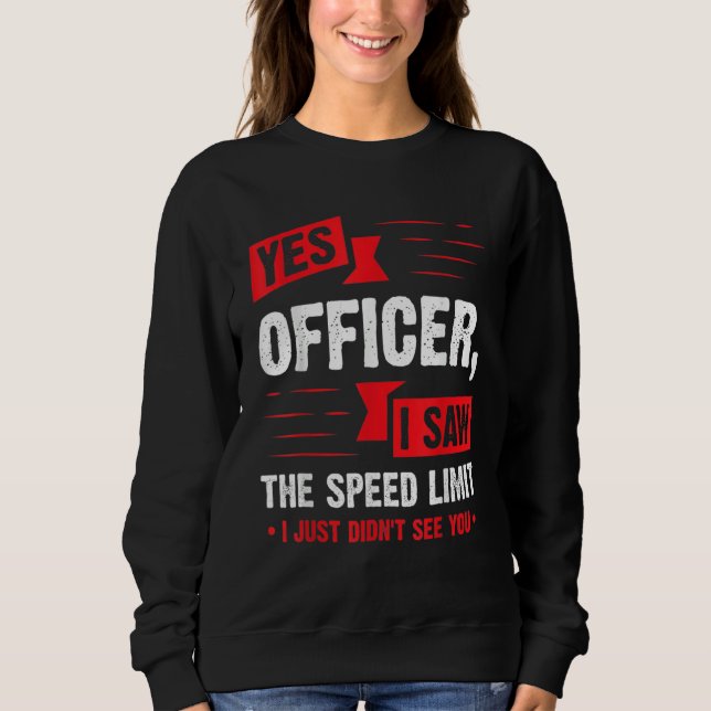 Camiseta Yes Officer I Saw The Speed Limit Car Enthusiast (Frente)