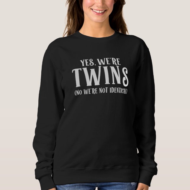 Camiseta Yes we are Twins no we are not identical  Twin (Frente)