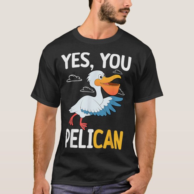 Camiseta Yes You Pelican Waterbird School Motivation Teache (Frente)
