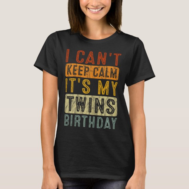 Camiseta Yeswear I Can't Keep Calm It's My Twins Birthday C (Frente)