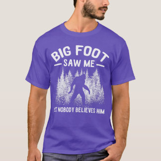 Camiseta Yeti Saw Me But Nobody Believes Him Sasquatch gift