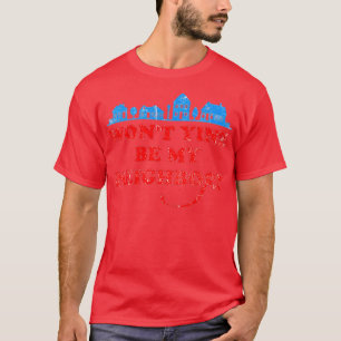 Camiseta Yinz não será meu vizinho