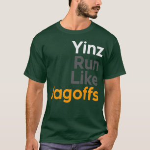 Camiseta Yinz Run Like Jagoffs