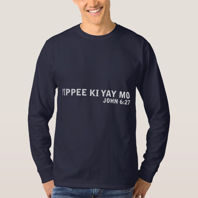 Camiseta Yippee Ki Yay Mo (Frente)