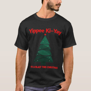 Camiseta Yippee Ki Yay Tenham uma explosão no natal