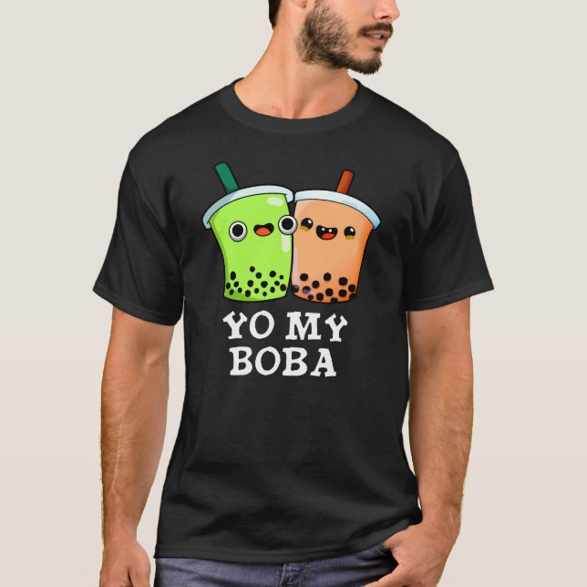 Camiseta Yo My Boba Funny Boba Tea Pun Dark BG (Frente)