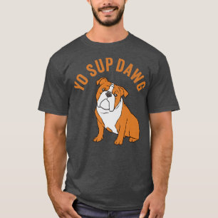 Camiseta Yo Sup Dawg Hip Hop Slang Saudação Memória Touro