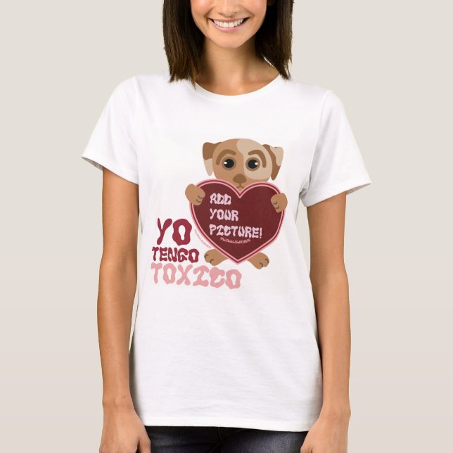 Camiseta Yo Tengo Toxico Dingus Pup (Frente)