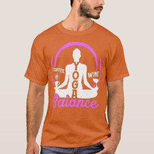 Camiseta Yoga Balance Café Wine Yoga Lover Gift Engraçado