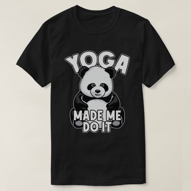 Camiseta Yoga fez-me fazer isso, Panda Bear (Frente do Design)