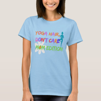 Camiseta Yoga Hair Don’t Care – Mom Edition