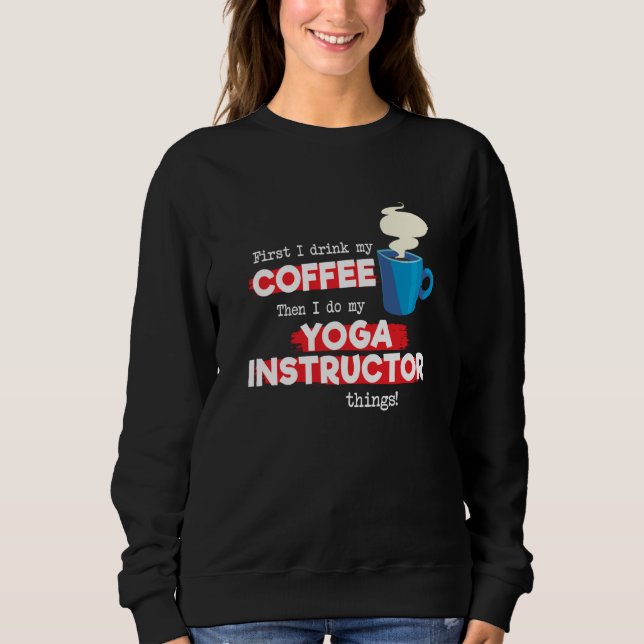 Camiseta Yoga Instructor and Coffee  Appreciation Saying (Frente)
