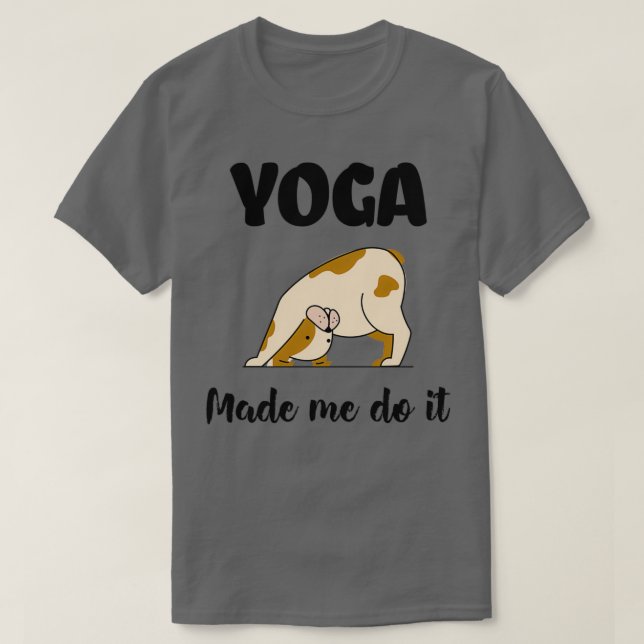 Camiseta Yoga me fez fazer isso Yoga Lover Gift (Frente do Design)