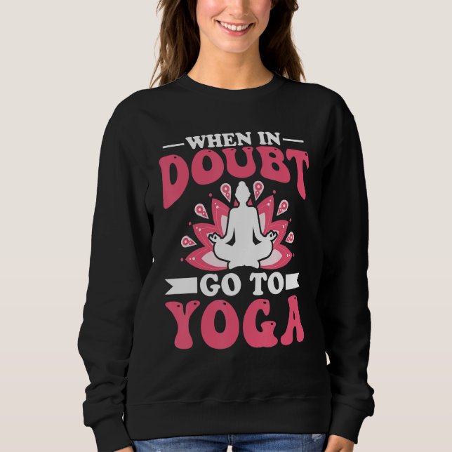Camiseta Yoga Meditation - When in Doubt Go to Yoga Zen Yog (Frente)