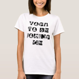 Camiseta Yoga Para Estar Brincando Com Mulheres Engraçadas