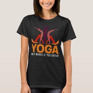 Camiseta Yoga Só Funciona Se Você Cessar