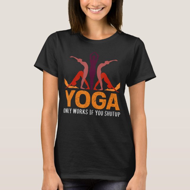 Camiseta Yoga Só Funciona Se Você Cessar (Frente)