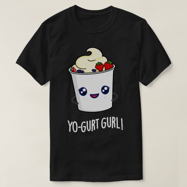 Camiseta Yogurt Gurl Cute Yogurt Pun 1 (Frente do Design)