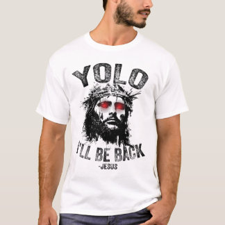 Camiseta Yolo Eu Estarei De Volta Ressurreição De Jesus Cri