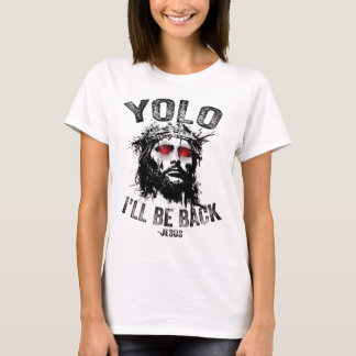 Camiseta Yolo I’ll Be Byck Jesus Resurrection Christians Fu
