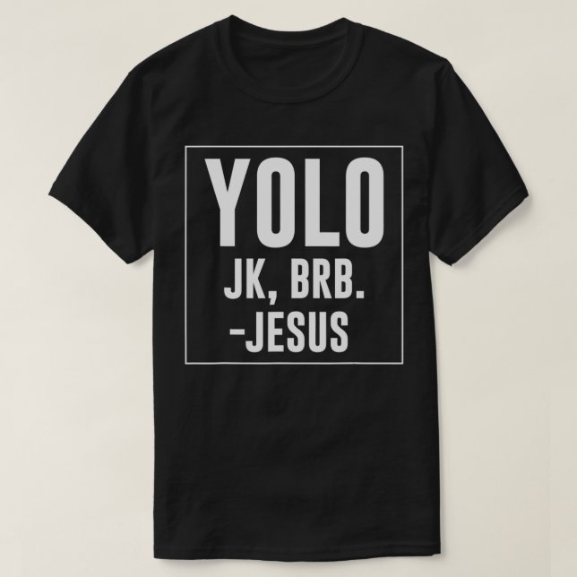 Camiseta Yolo JK Brb Jesus cita Cristo Risen Páscoa Dia2 (Frente do Design)