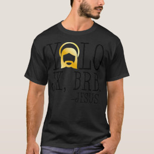 Camiseta YOLO JK BRB Jesus Cristo Igreja da Páscoa Engraç