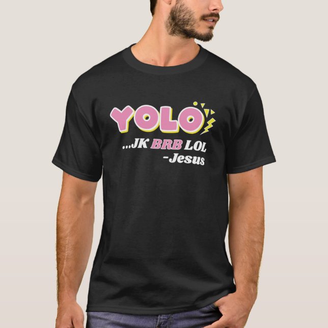 Camiseta YOLO JK BRB LOL Jesus ressurreição cristã (Frente)